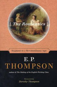 Cover image for The Romantics: England in a Revolutionary Age