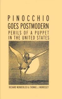 Cover image for Pinocchio Goes Postmodern: Perils of a Puppet in the United States