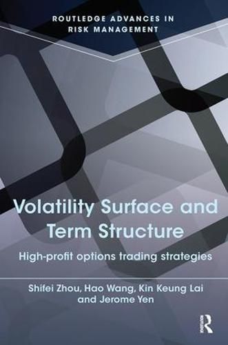 Cover image for Volatility Surface and Term Structure: High-profit Options Trading Strategies