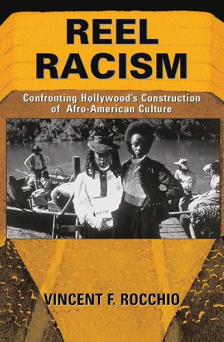 Cover image for Reel Racism: Confronting Hollywood's Construction Of Afro-american Culture