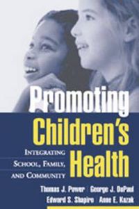 Cover image for Promoting Children's Health: Integrating School, Family, and Community