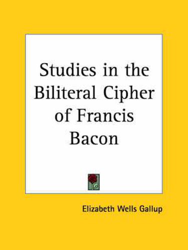 Studies in the Biliteral Cipher of Francis Bacon (1913)