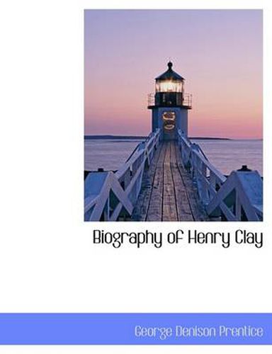 Cover image for Biography of Henry Clay