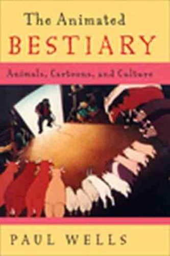 The Animated Bestiary: Animals, Cartoons, and Culture