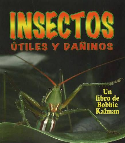 Insectos Utiles y Daninos (Helpful and Harmful Insects)