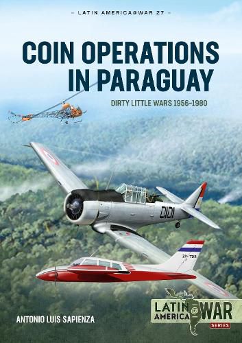 Cover image for Coin Operations in Paraguay: Dirty Little Wars 1956-1980