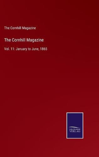 Cover image for The Cornhill Magazine: Vol. 11: January to June, 1865