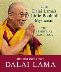 Cover image for The Dalai Lama's Little Book of Mysticism: The Essential Teachings