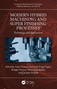 Cover image for Modern Hybrid Machining and Super Finishing Processes