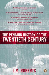 Cover image for The Penguin History of the Twentieth Century: The History of the World, 1901 to the Present
