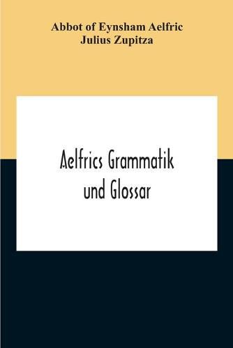 Aelfrics Grammatik Und Glossar