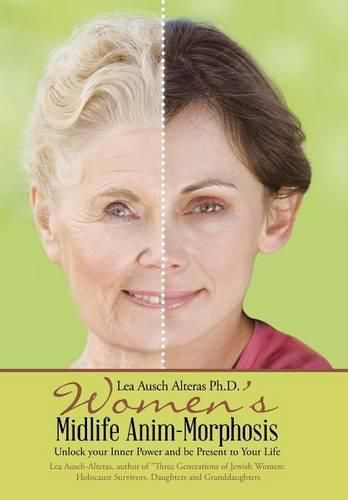 Cover image for Women's Midlife Anim-Morphosis: Unlock your Inner Power and be Present to Your Life