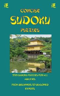 Cover image for Concise Sudoku: 200 sudoku puzzles for all abilities From beginners to seasoned experts