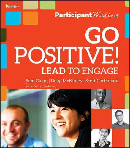 Cover image for Go Positive! Lead to Engage Participant Workbook