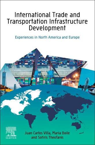 Cover image for International Trade and Transportation Infrastructure Development: Experiences in North America and Europe