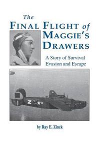 Cover image for Final Flight of Maggies's Drawer: A Story of Survival Evasion and Escape (Limited)