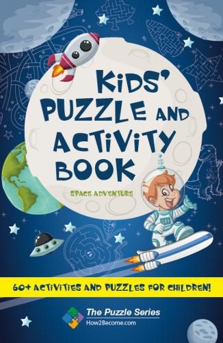 Cover image for Kids' Puzzle and Activity Book: Space & Adventure!: 60+ Activities and Puzzles for Children