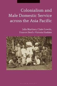 Cover image for Colonialism and Male Domestic Service across the Asia Pacific