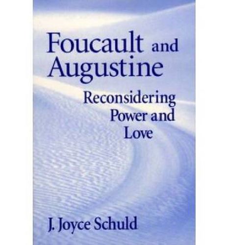 Cover image for Foucault and Augustine: Reconsidering Power and Love