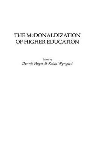 The McDonaldization of Higher Education