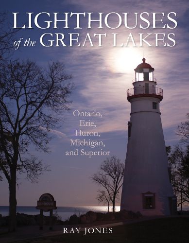 Cover image for Lighthouses of the Great Lakes: Ontario, Erie, Huron, Michigan, and Superior