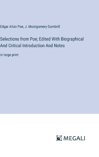 Selections from Poe; Edited With Biographical And Critical Introduction And Notes