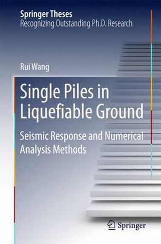 Cover image for Single Piles in Liquefiable Ground: Seismic Response and Numerical Analysis Methods