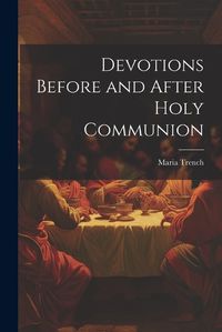 Cover image for Devotions Before and After Holy Communion