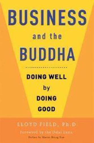 Cover image for Business and the Buddha: Doing Well by Doing Good