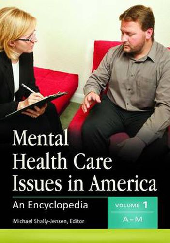 Mental Health Care Issues in America [2 volumes]: An Encyclopedia