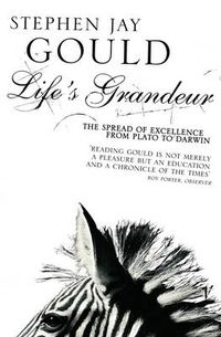 Cover image for Life's Grandeur: Spread of Excellence from Plato to Darwin