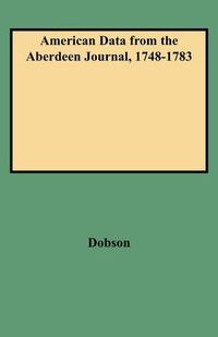 Cover image for American Data from the Aberdeen Journal, 1748-1783