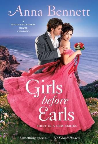 Girls Before Earls: A Rogues to Lovers Novel