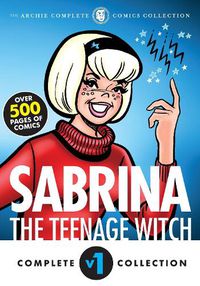 Cover image for The Complete Sabrina The Teenage Witch: 1962-1965