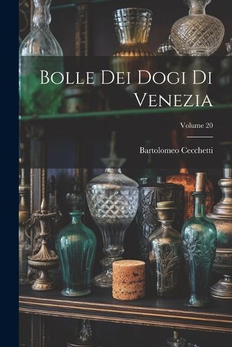 Cover image for Bolle Dei Dogi Di Venezia; Volume 20