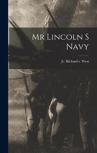 Cover image for Mr Lincoln S Navy