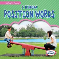 Cover image for I Know Position Words