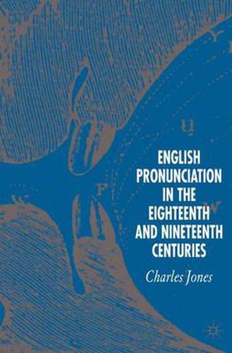 Cover image for English Pronunciation in the Eighteenth and Nineteenth Centuries