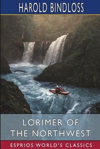 Cover image for Lorimer of the Northwest (Esprios Classics)