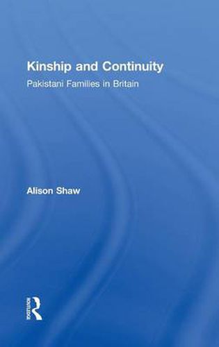 Cover image for Kinship and Continuity: Pakistani Families in Britain