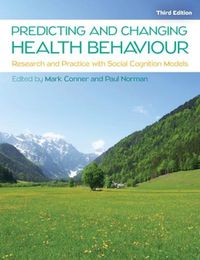 Cover image for Predicting and Changing Health Behaviour: Research and Practice with Social Cognition Models