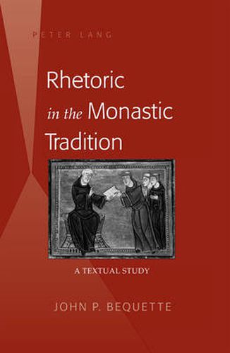 Cover image for Rhetoric in the Monastic Tradition: A Textual Study