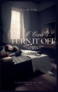 Cover image for I Can't Turn It Off