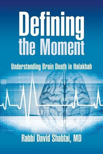 Cover image for Defining the Moment: Understanding Brain Death in Halakhah