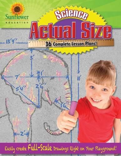 Cover image for Actual Size-Science: Easily Create Full-Scale Drawings Right on Your Playground!