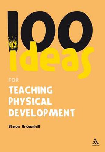 Cover image for 100 Ideas for Teaching Physical Development