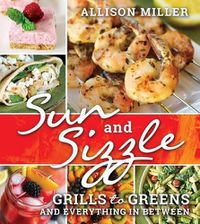 Cover image for Sun and Sizzle: Grills to Greens and Everything in Between