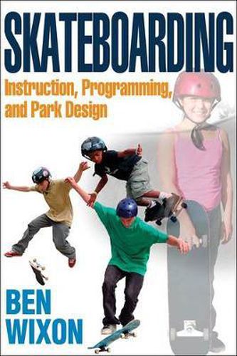 Cover image for Skateboarding: Instruction, Programming and Park Design