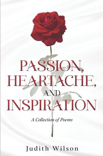 Cover image for Passion, Heartache, and Inspiration: A Collection of Poems