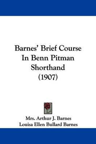 Barnes' Brief Course in Benn Pitman Shorthand (1907)